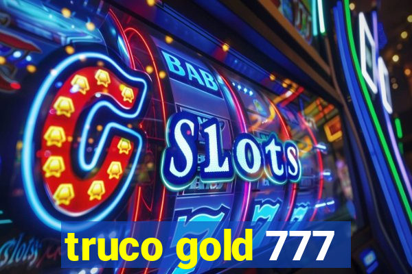 truco gold 777